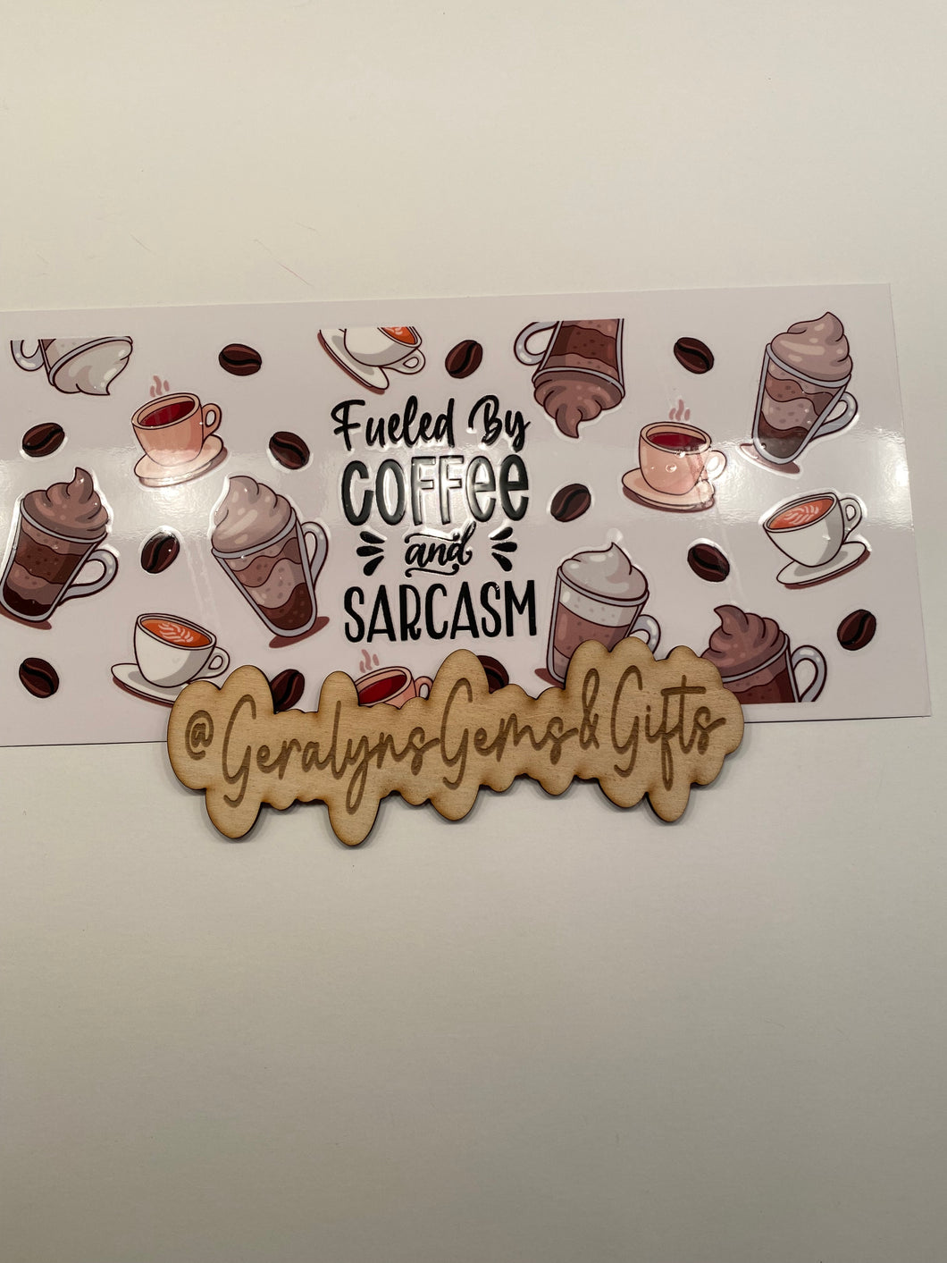 29 Fueled by Coffee and Sarcasm 16 oz UV DTF Cup Wrap